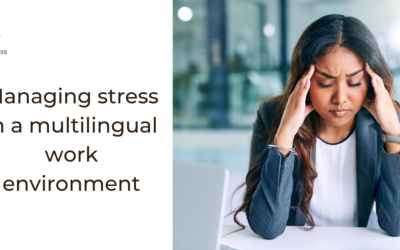 Managing stress in a multilingual work environment
